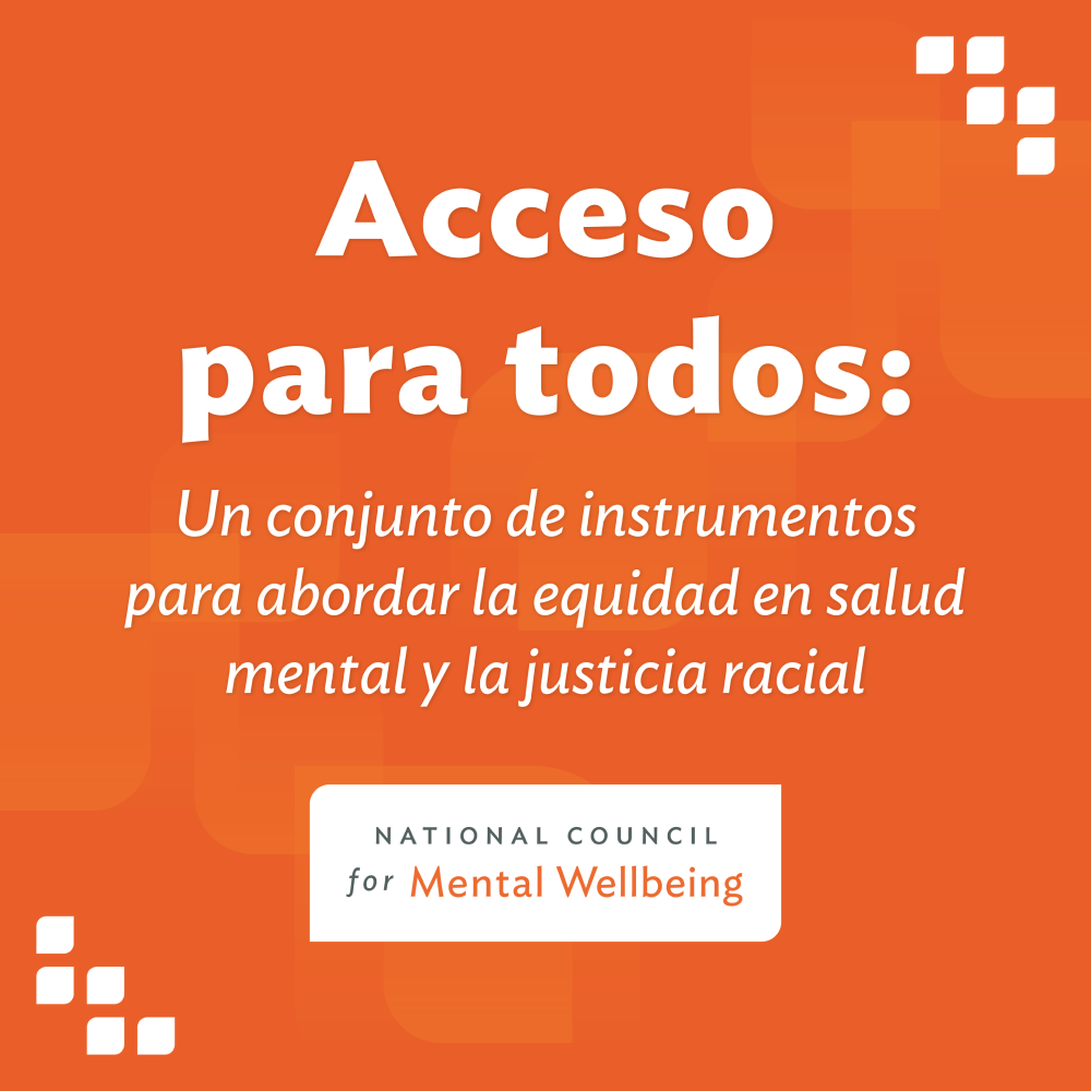 Acceso para todos: Un conjunto de instrumentos para abordor la equidad en salud mental y justicia racial