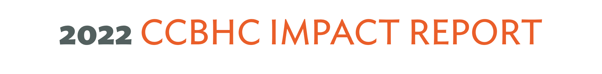 Download Our 2022 CCBHC Impact Report.png